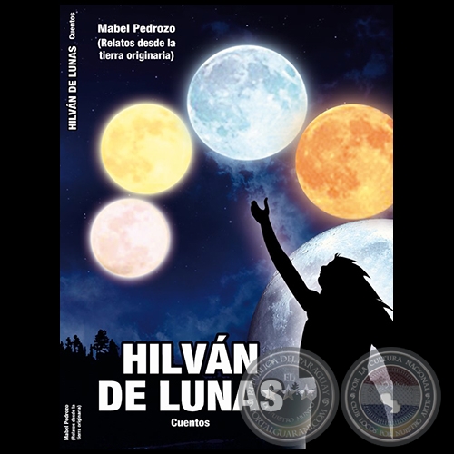 HILVÁN DE LUNAS Cuentos - Autora: MABEL PEDROZO - Año 2017